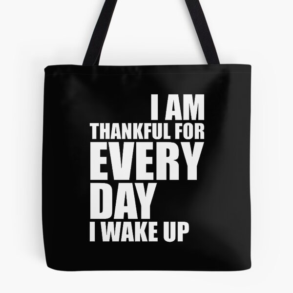 Item preview, I am thankful for everyday I wake up designed and sold by Swirlstache.