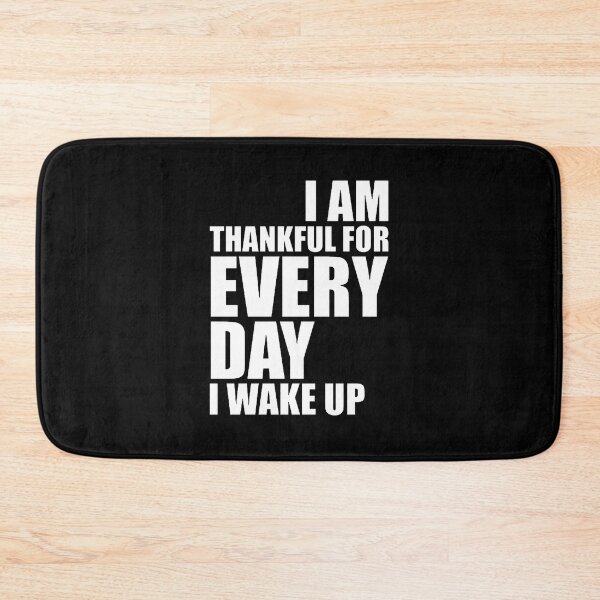 Item preview, I am thankful for everyday I wake up designed and sold by Swirlstache.