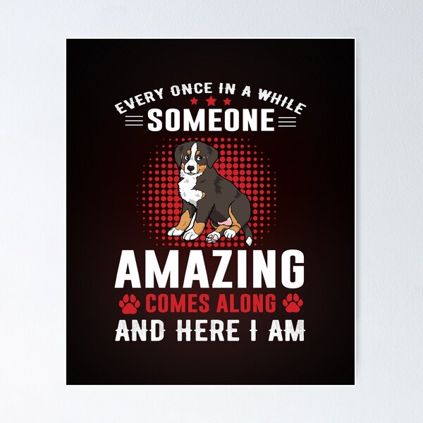Item preview, Someone amazing comes along - Bernese Mountain Dog | Animal designed and sold by designdroplet.
