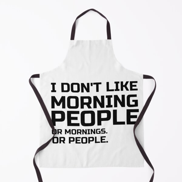 Item preview, I Don't Like Morning People . Or Mornings. Or People, not a morning person, hate mornings  funny and sarcastic sayings I designed and sold by 0umStore.