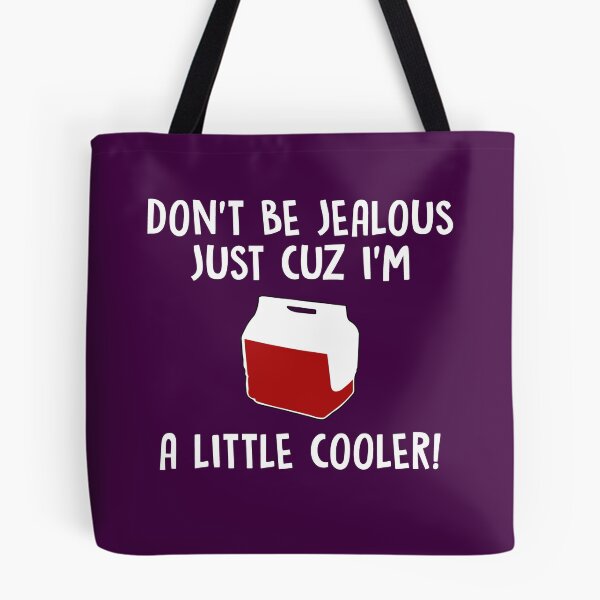 Item preview, Don't Be Jealous Just Cuz I'm A little Cooler designed and sold by Nitronus.