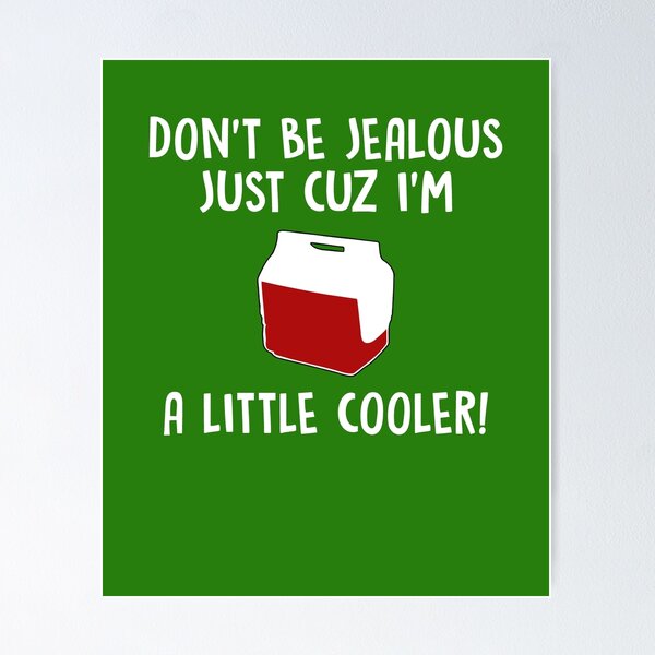 Item preview, Don't Be Jealous Just Cuz I'm A little Cooler designed and sold by Nitronus.