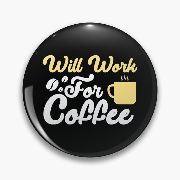 Item preview, Will work for coffee designed and sold by wesco.