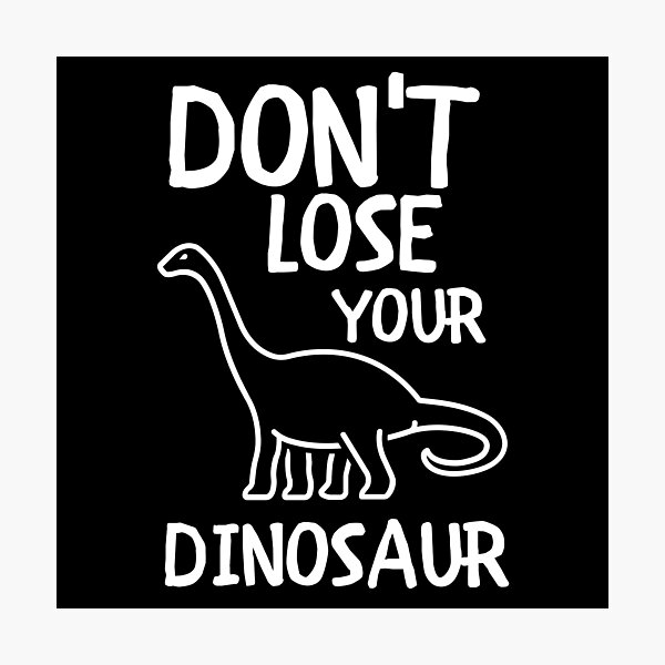 Artikelvorschau, Verliere deinen Dinosaurier nicht entworfen und verkauft von m95sim.