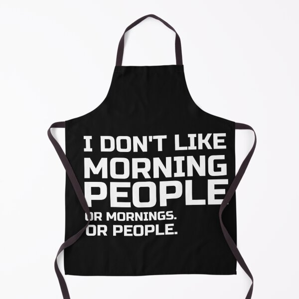 Item preview, I Don't Like Morning People . Or Mornings. Or People, not a morning person, hate mornings funny and sarcastic sayings I designed and sold by 0umStore.