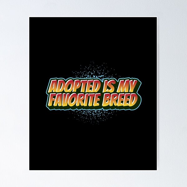 Item preview, Adoptado es mi raza favorita - texto designed and sold by Fit & Fun Gallery.