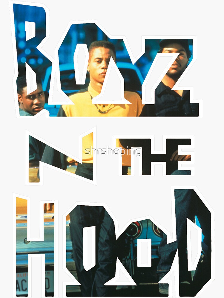 "Boyz N The Hood, Boyz N The Hood for Men and women" Sticker by
