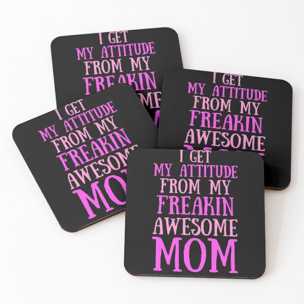 Item preview, I Get My Attitude From My Freakin Awesome Mom designed and sold by TeePartyHost.
