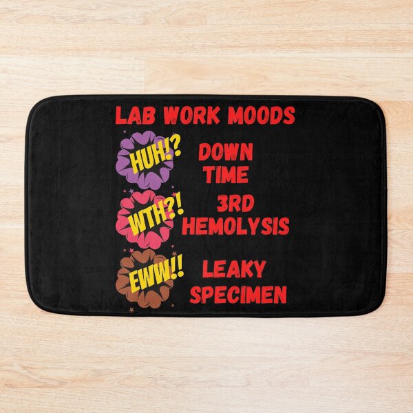 Item preview, LAB WORK MOODS HUH WTH EWW FUNNY MEDICAL LABORATORY SCIENTIST  designed and sold by Hippiesole.