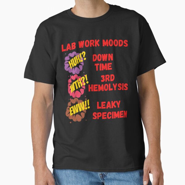Item preview, LAB WORK MOODS HUH WTH EWW FUNNY MEDICAL LABORATORY SCIENTIST  designed and sold by Hippiesole.