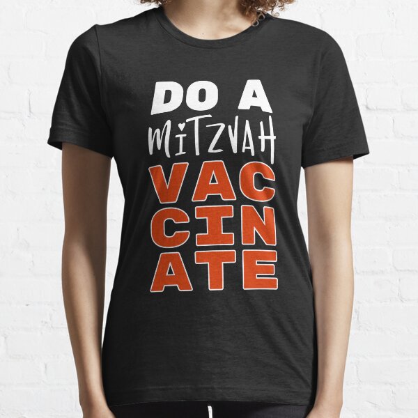 Do a Mitzvah - VACCINATE! Pro-Vaccination Jews for Science! Essential T-Shirt