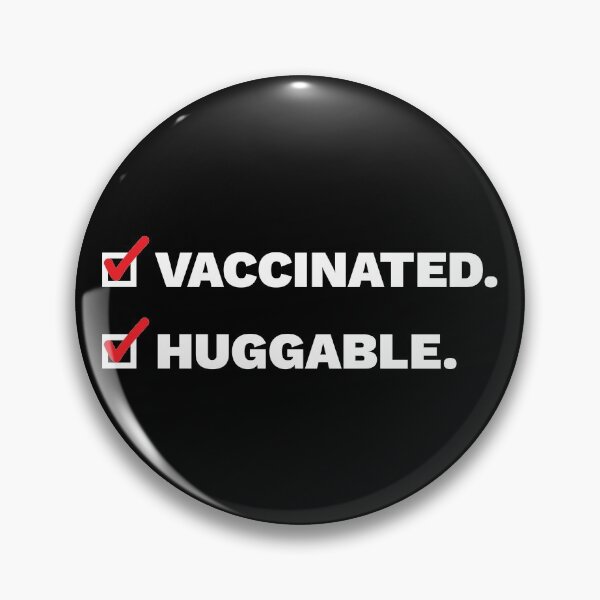 Item preview, Vaccinated Huggable Covid Check designed and sold by DnlDesigns.