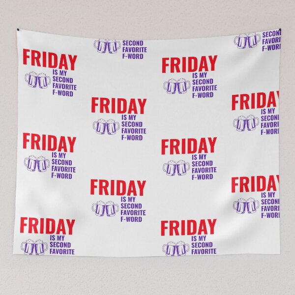 Item preview, Friday Is My Second Favorite F-Word. designed and sold by BEyourself be.