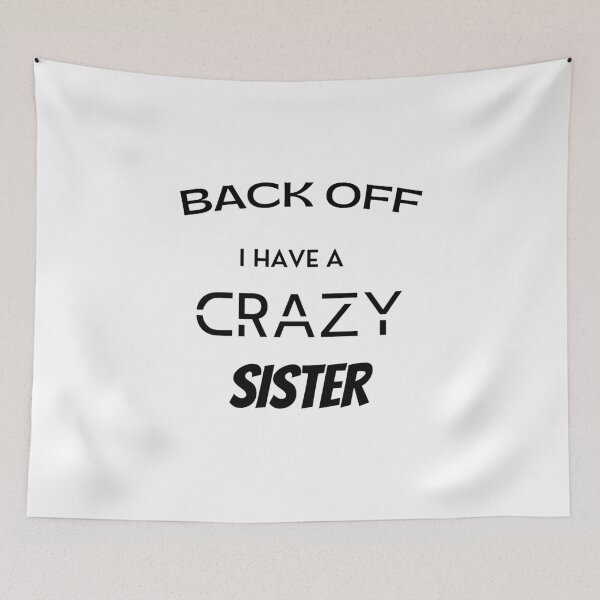 Item preview, Back off I have a crazy sister designed and sold by Boricson.