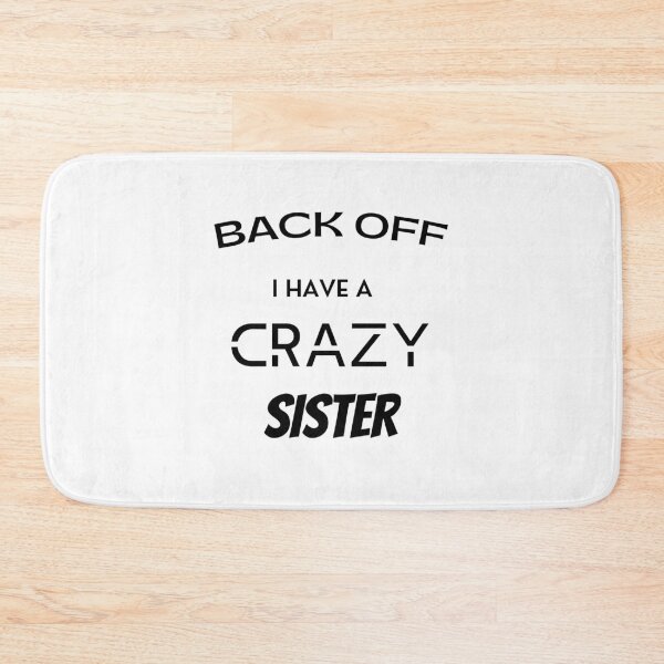 Item preview, Back off I have a crazy sister designed and sold by Boricson.