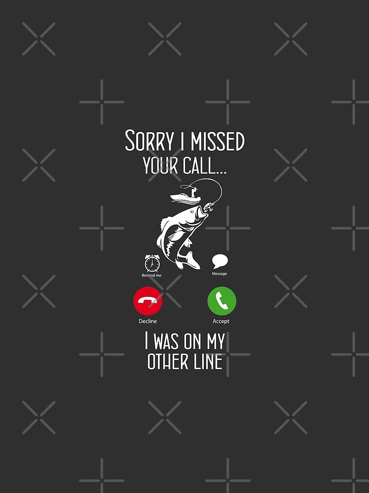 sorry i missed your call i was on my other line