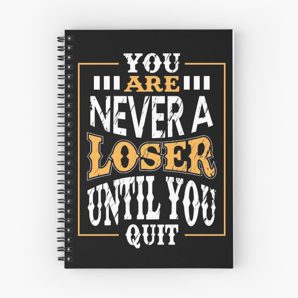 Item preview, You Are Never A Loser Until You Quit designed and sold by Tatt-Hooligans.