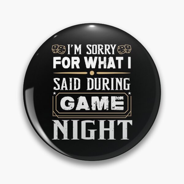 Item preview, I’m Sorry For What I Said During Game Night  designed and sold by Tatt-Hooligans.