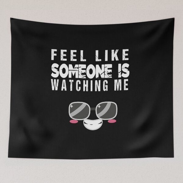 Item preview, I Feel Like Someone is Watching Me designed and sold by YAITPSTORE.