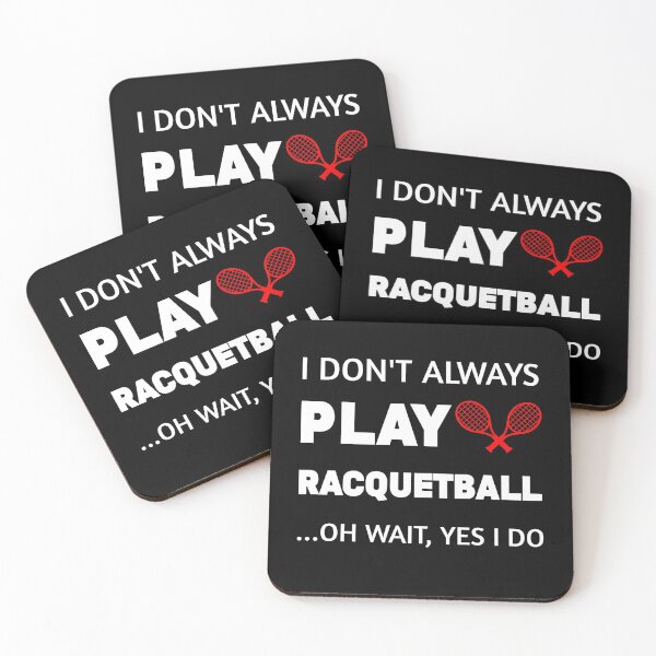 Item preview, I Don't Always Play Racquetball Oh Wait Funny Racquetball player gift idea,racquet sport,Team Player Racket Coach Racquetball Racquetballer designed and sold by Essakhi12.