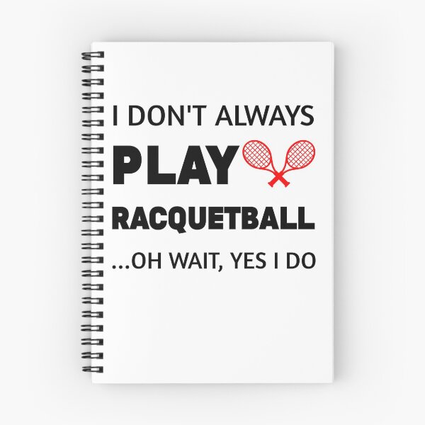 Item preview, I Don't Always Play Racquetball Oh Wait Funny Racquetball player gift idea,racquet sport,Team Player Racket Coach Racquetball Racquetballer designed and sold by Essakhi12.
