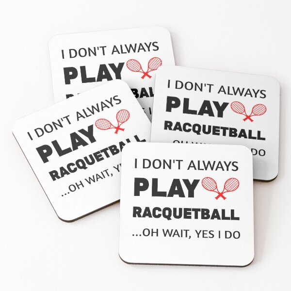 Item preview, I Don't Always Play Racquetball Oh Wait Funny Racquetball player gift idea,racquet sport,Team Player Racket Coach Racquetball Racquetballer designed and sold by Essakhi12.