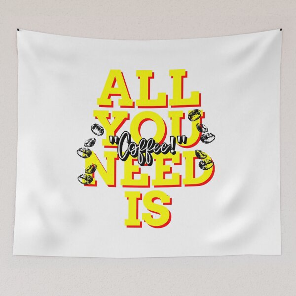 Item preview, ALL YOU NEED IS "Coffee!" designed and sold by XpressoYourself.