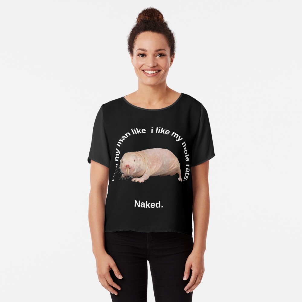 I like my man like i like my mole rats. Naked. - Sexy mole rat