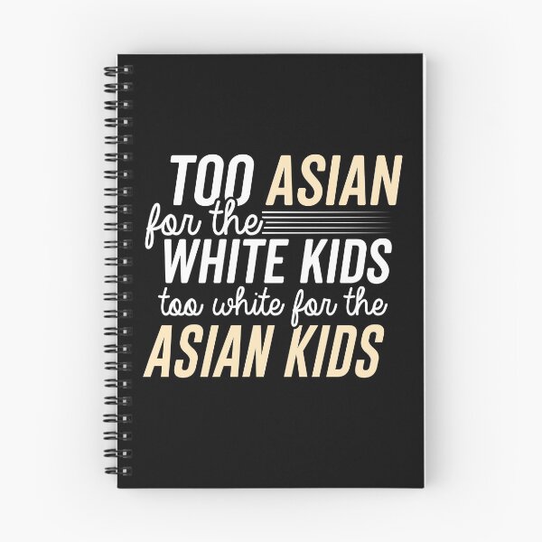 Item preview, too asian for the white kids mixed race biracial halfie multiracial designed and sold by LAST WEEK'S STOLEN AESTHETICS.