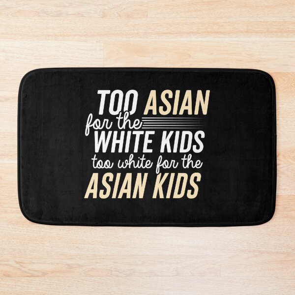 Item preview, too asian for the white kids mixed race biracial halfie multiracial designed and sold by LAST WEEK'S STOLEN AESTHETICS.