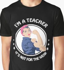 Teacher - Not for the weak Graphic T-Shirt
