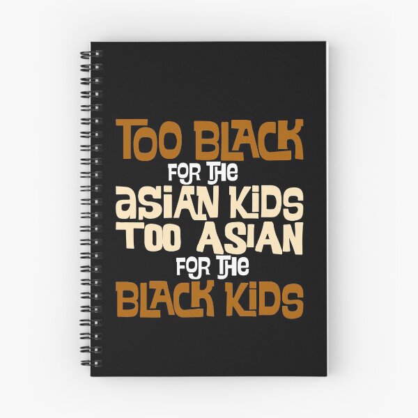 Item preview, too black for the asian kids mixed race biracial halfie multiracial designed and sold by LAST WEEK'S STOLEN AESTHETICS.