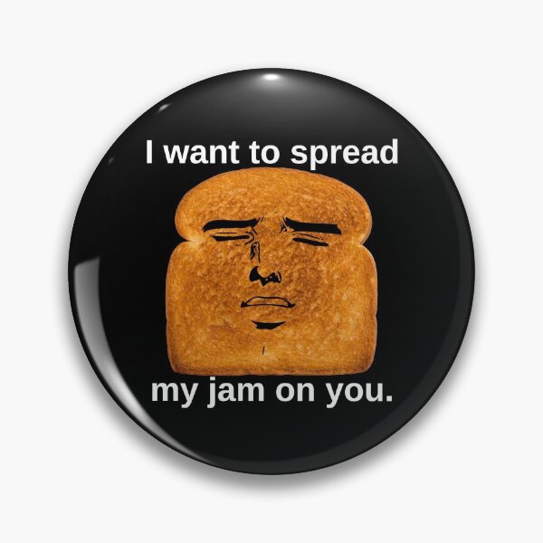 Item preview, I want to spread my jam on you! - Jam and Toast designed and sold by Redga.
