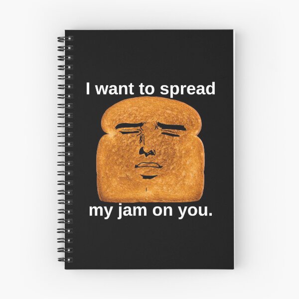 Item preview, I want to spread my jam on you! - Jam and Toast designed and sold by Redga.