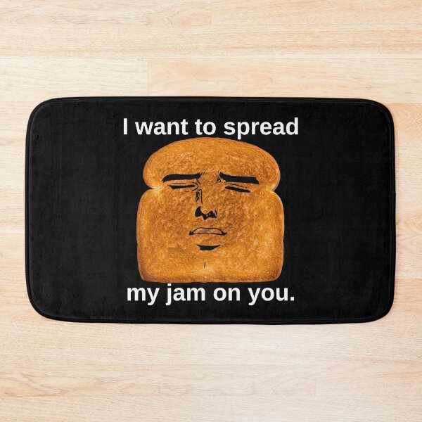 Item preview, I want to spread my jam on you! - Jam and Toast designed and sold by Redga.