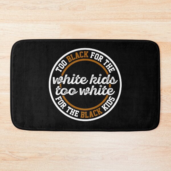 Item preview, too black for the white kids mixed race biracial halfie multiracial designed and sold by LAST WEEK'S STOLEN AESTHETICS.
