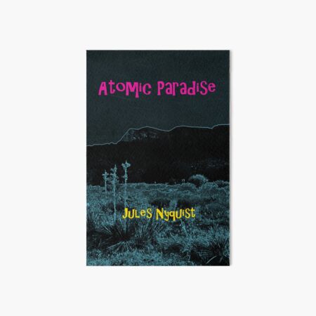 Atomic Paradise book release Art Board Print