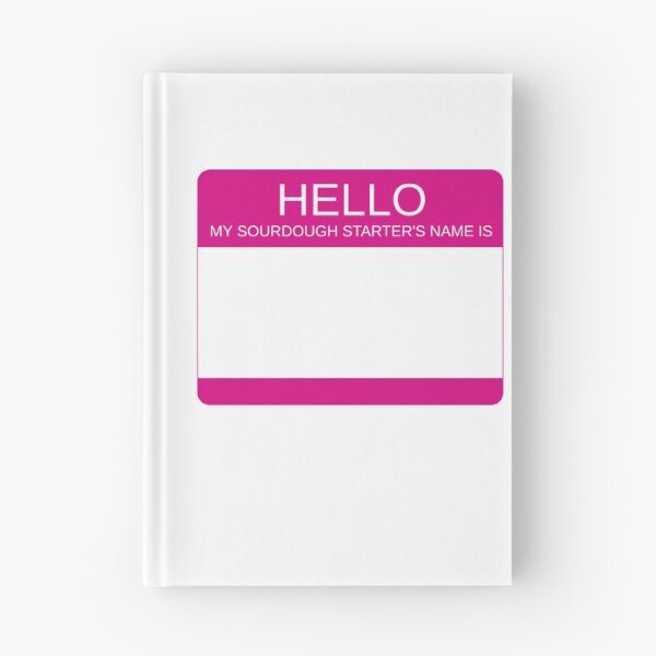 Item preview, "Hello My Sourdough Starter's Name Is” Funny Sourdough Design (Pink) designed and sold by goldfishbubble.