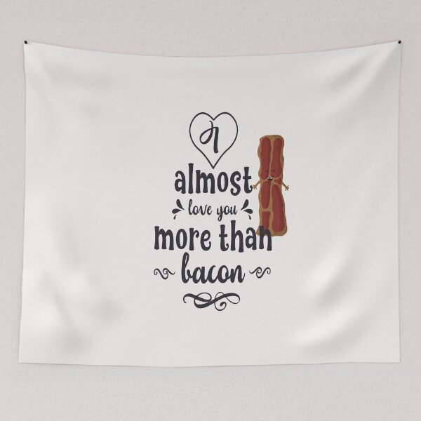 Item preview, I almost love you more than bacon funny lovers quote designed and sold by ChezNoz.