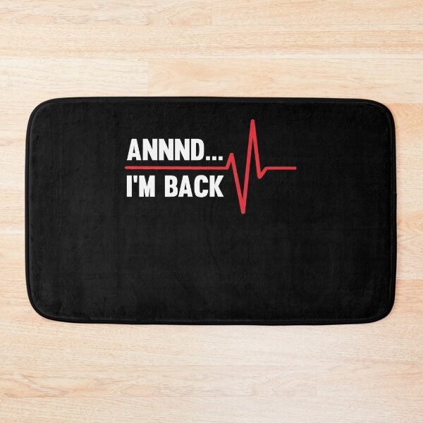 Item preview, Annnd... I'm Back Funny Heartbeat Resuscitation designed and sold by jwoo1.