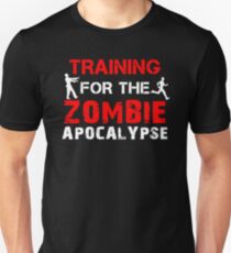Training For The Zombie Apocalypse Unisex T-Shirt