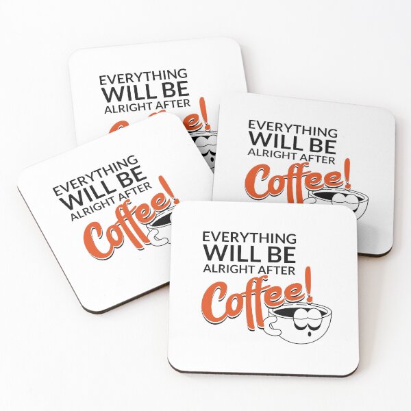 Item preview, EVERYTHING WILL BE ALRIGHT AFTER Coffee! designed and sold by XpressoYourself.