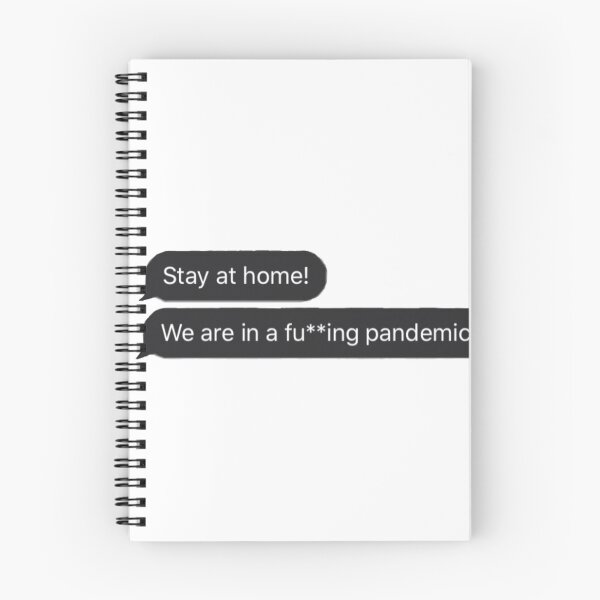 Item preview, STAY AT HOME WE ARE IN A FUCKING PANDEMIC TEXT MESSAGE designed and sold by Tyradesigns.