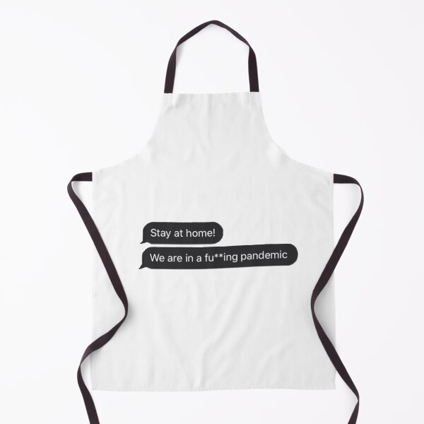 Item preview, STAY AT HOME WE ARE IN A FUCKING PANDEMIC TEXT MESSAGE designed and sold by Tyradesigns.