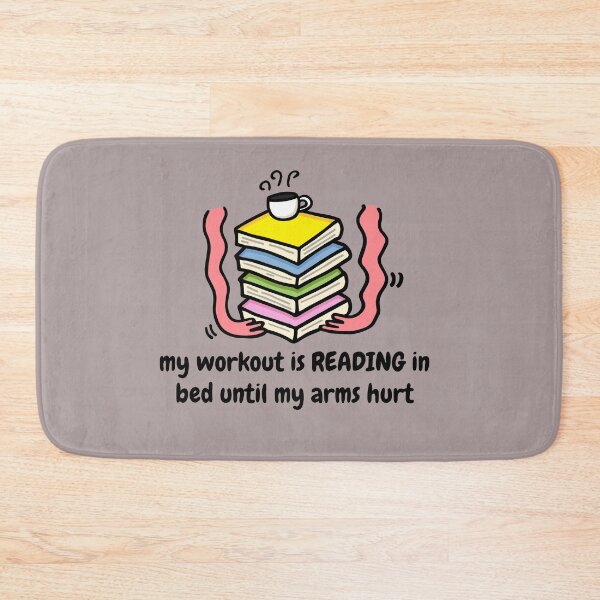 Item preview, My Workout Is Reading In Bed Until My Arms Hurt designed and sold by happysketchy.