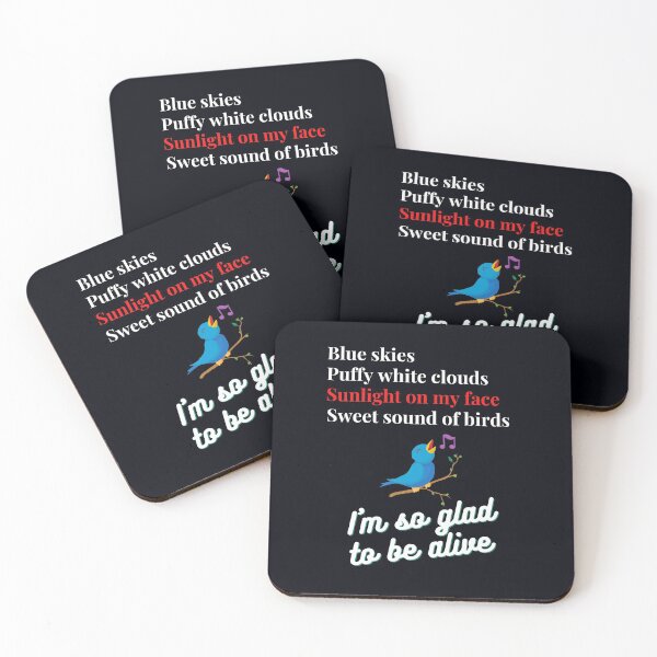Item preview, "Blue Skies, Puffy White Clouds, Sunlight On My Face, Sweet Sound Of Birds. I'm so glad to be alive." designed and sold by JoelsCorner.