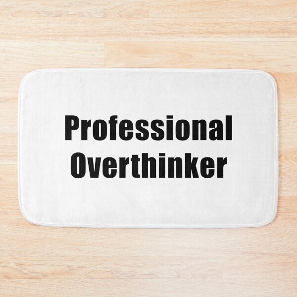 Item preview, Professional Overthinker Black Text designed and sold by Coteafee.