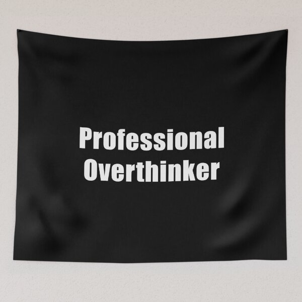 Item preview, Professional Overthinker White Text designed and sold by Coteafee.