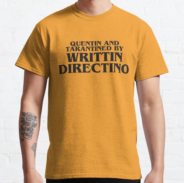Quentin And Tarantined By Writtin Directino Classic T-Shirt