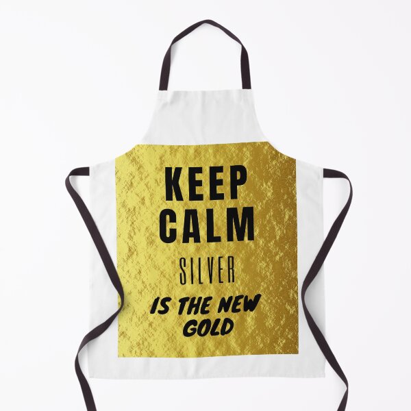 Item preview, Keep calm, Silver is the new gold! designed and sold by MDclothingshop.